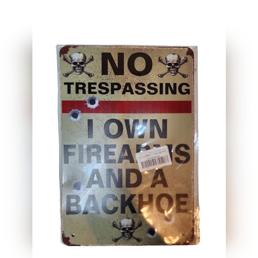 Funny Metal Firearms Backhoe Warn Sign No Trespassing Man Cave Garage Wall Decor